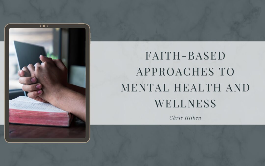 Faith-Based Approaches to Mental Health and Wellness